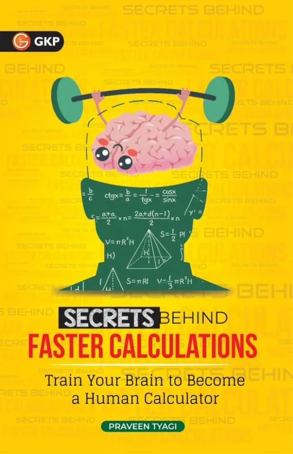 Secrets Behind Faster Calculations: Easy Tips-Tricks & Formulas for Complex Mathematics Calculations | For JEE, GATE, CAT, SSC, RRB, CBSE (IX-XII), ICSE, State Boards, and Other Competitive Exams
