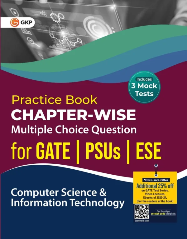 Practice Book: Computer Science & IT - Chapter-wise Multiple Choice Questions (MCQs) for GATE, PSUs & ESE