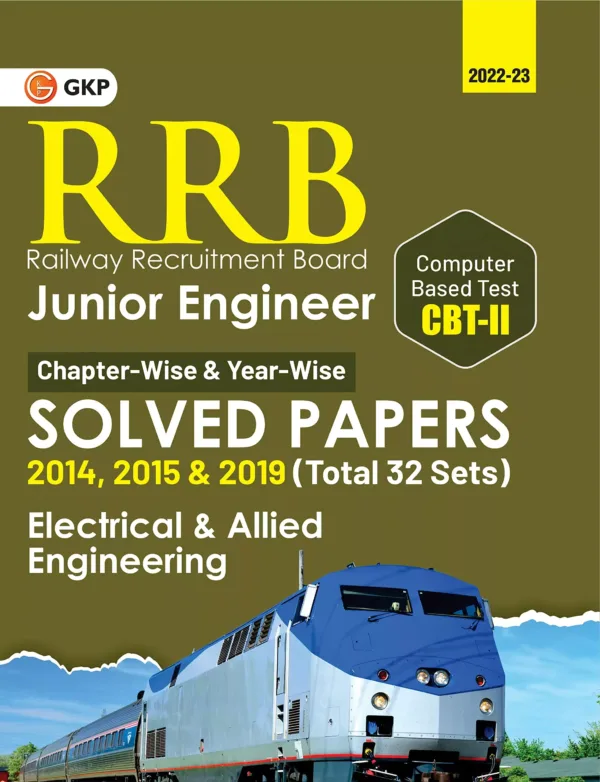 RRB 2022-23: Junior Engineer CBT-2 : Chapter-Wise & Year-Wise solved Papers (2014, 2015 & 2019) - Electrical & Allied Engineering - 32 Sets by GKP