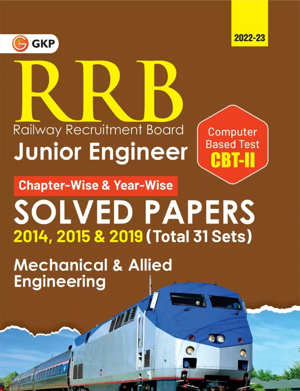 RRB 2022-23: Junior Engineer CBT-2 : Chapter-Wise & Year-Wise solved Papers (2014, 2015 & 2019) - Mechanical & Allied Engineering - 31 Sets by GKP