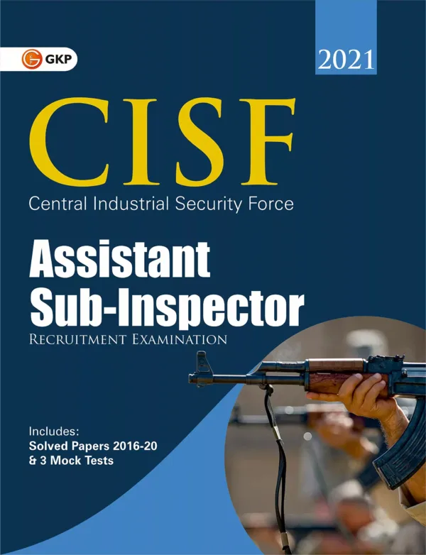 CISF 2021 : Assistant Sub-Inspector - Study Guide by GKP