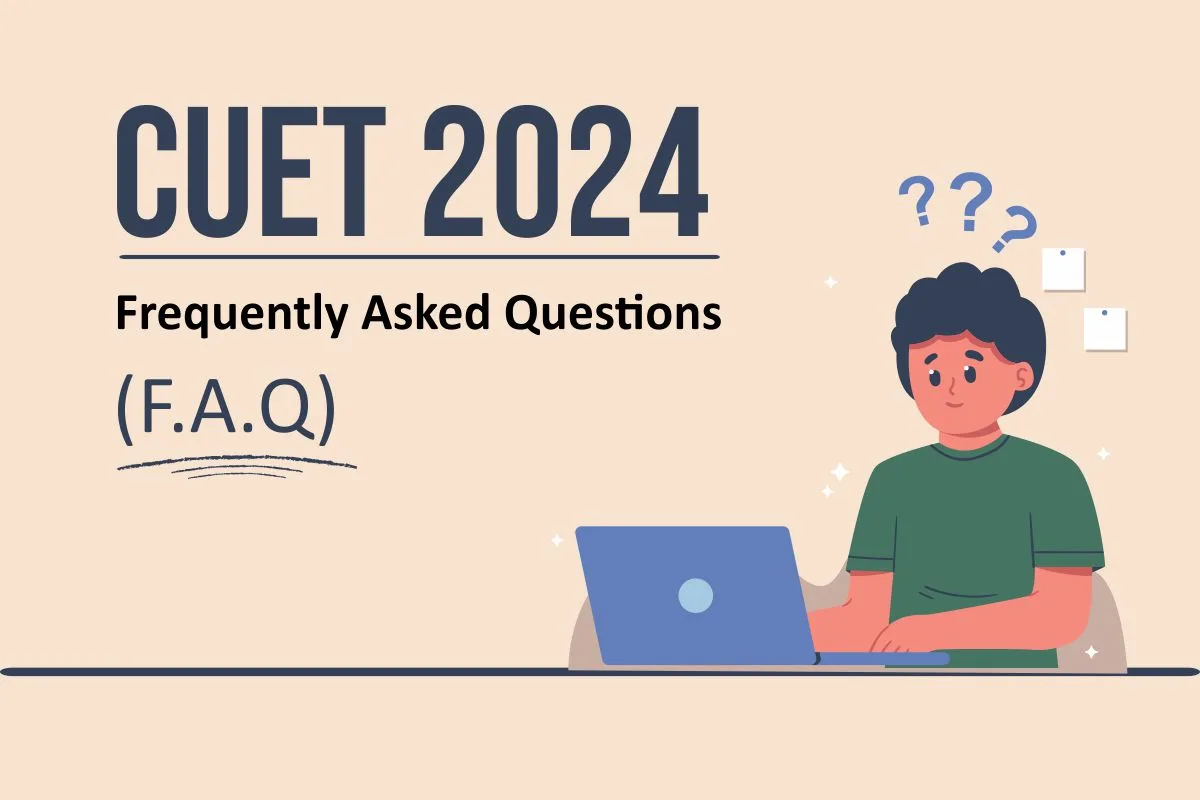 CUET 2024 Frequently Asked Questions (FAQ)