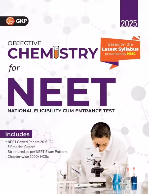 NEET 2025 : Objective Chemistry Exam Guide | Includes Solved Papers 2016-2024 & 3 Practice Papers | Chapter-wise 2000+ MCQs
