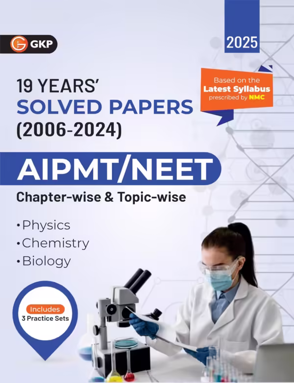 AIPMT | NEET 2025 : Solved Papers for Physics | Chemistry | Biology - 19 Years Chapter-wise and Topic-wise (2006-2024) | Includes 3 Practice Sets