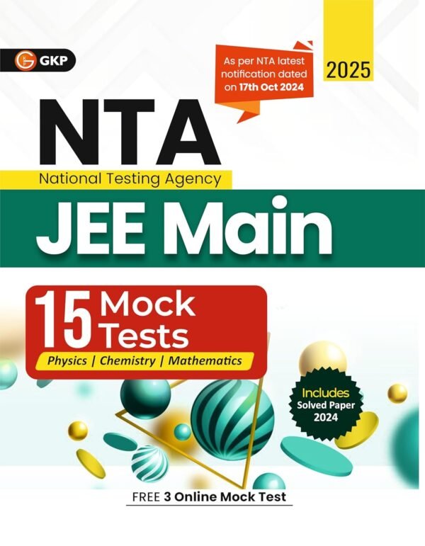 GKP NTA JEE Main 2025 : 15 Mock Tests (Includes Solved Paper of the 2024 Exam) National Testing Agency