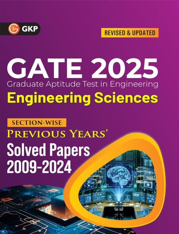 GKP GATE 2025 : Engineering Sciences - Section-Wise Previous Years Solved Papers 2009-2024