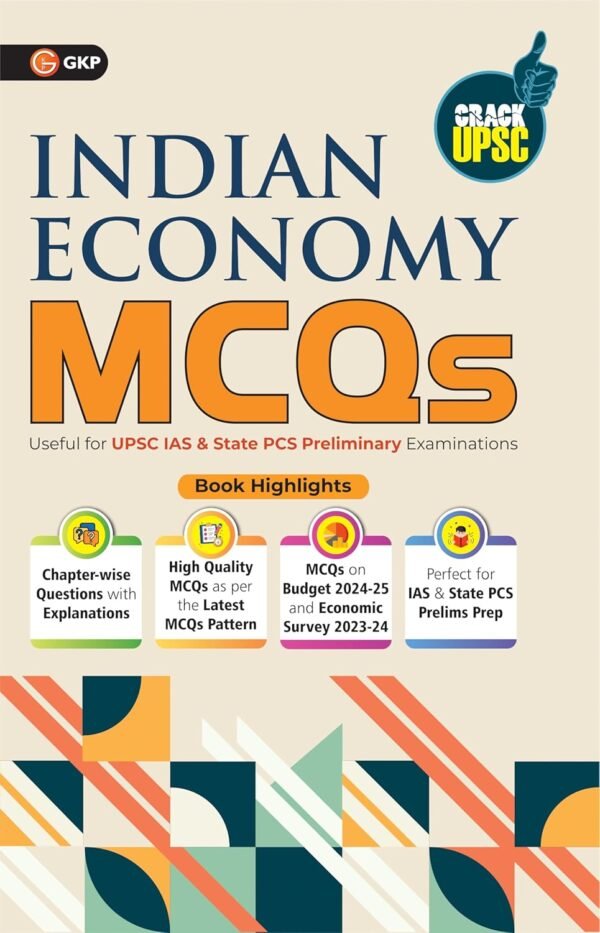 UPSC 2025 : Objective Indian Economy Chapter-wise MCQs with Detailed Solutions | MCQ Question Bank for UPSC IAS & State PCS Prelims Exam