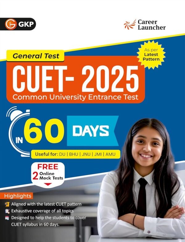 CUET 2025 : in 60 Days (DU / BHU / JNU / JMI / AMU) by Career Launcher (Includes 2 Free Online Mock Tests)