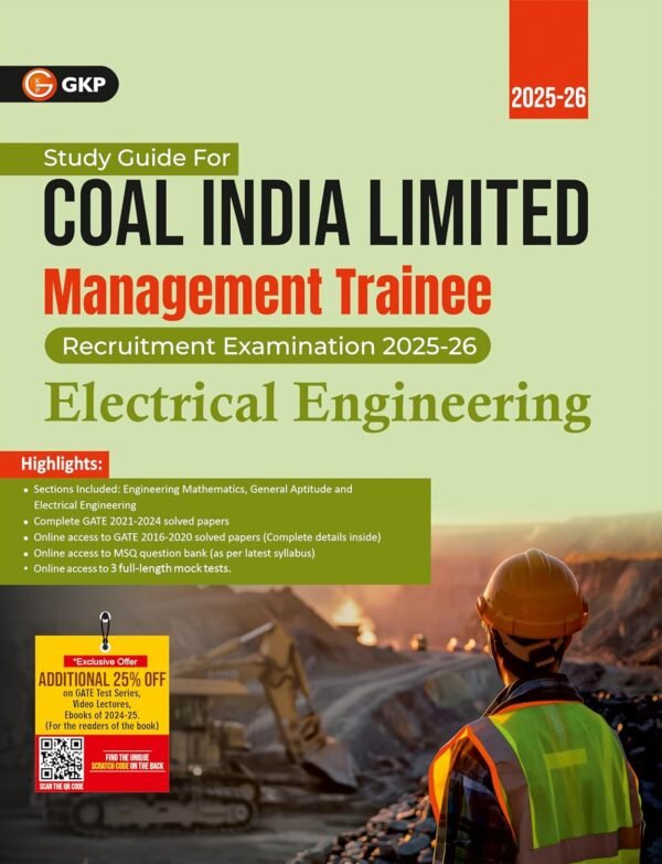 Coal India Ltd. 2025-26 : Management Trainee Study Guide for Electrical Engineering (Includes CIL 2020 Solved Paper and GATE 2021-24 Solved Papers) by GKP