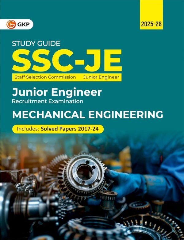 SSC-JE 2025 : Mechanical Engineering Exam Study Guide - Junior Engineer (Includes Solved Papers from 2017-24)