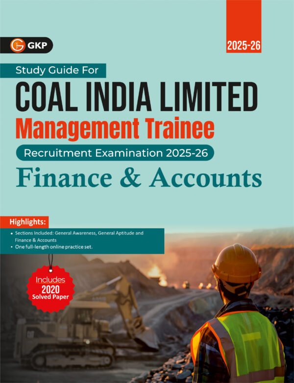 Coal India Ltd. 2025-26 : Management Trainee Study Guide for Finance & Accounts (Includes CIL 2020 Solved Paper) by GKP