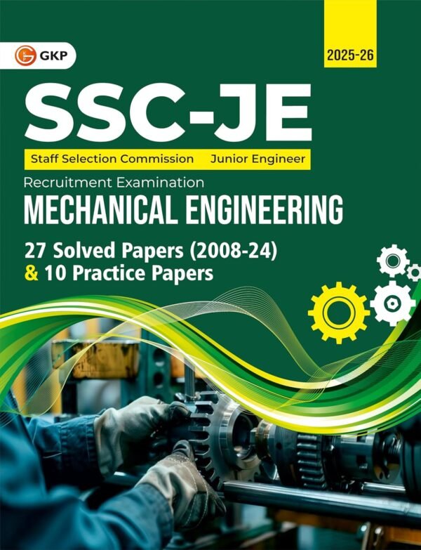 SSC-JE 2025 : Mechanical Engineering Paper-1 : Junior Engineer - 27 Solved Papers (2008-24) & 10 Practice Sets
