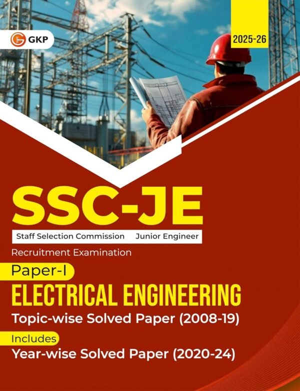SSC-JE 2025 : Electrical Engineering Paper-1 : Topic-wise Solved Papers 2008-19 (Includes Year-wise Solved Paper 2020-24)