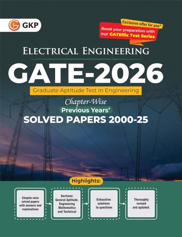 GATE 2026 : Electrical Engineering 26 Years Chapter-wise Previous Years Solved Papers (2000 to 2025) | Solved Papers with Answer & Explanation
