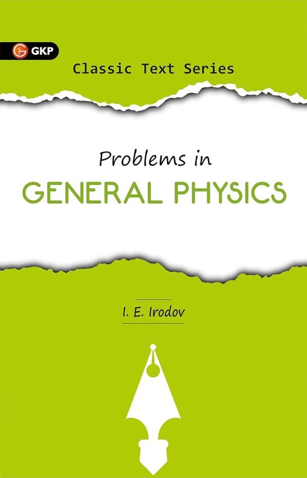 Problems in General Physics by I.E. Irodov | Ideal for JEE, SAT, GRE & Engineering Exams
