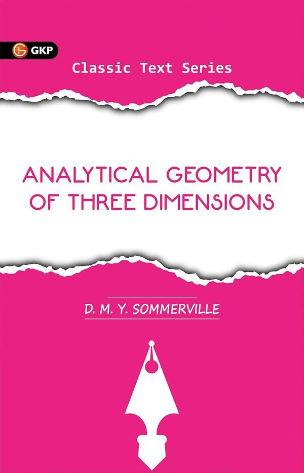 Analytical Geometry of Three Dimensions by D.M.Y. Sommerville | Ideal for JEE, SAT, GRE & Engineering Exams