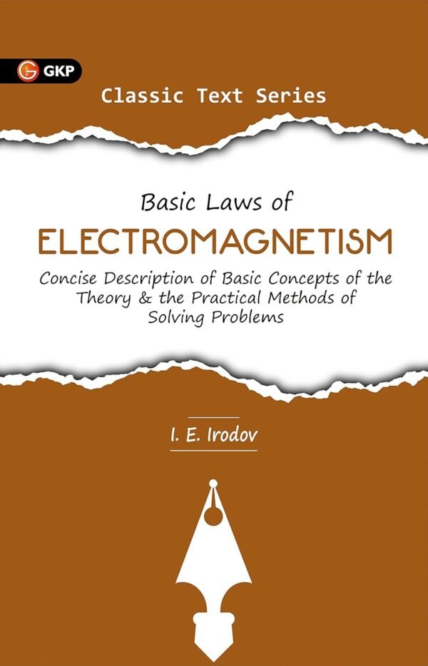 Basic Laws of Electromagnetism by I.E. Irodov | Basic Theory Concepts & Practical Method of Solving Problems | Ideal for JEE, SAT, GRE & Engineering Exams