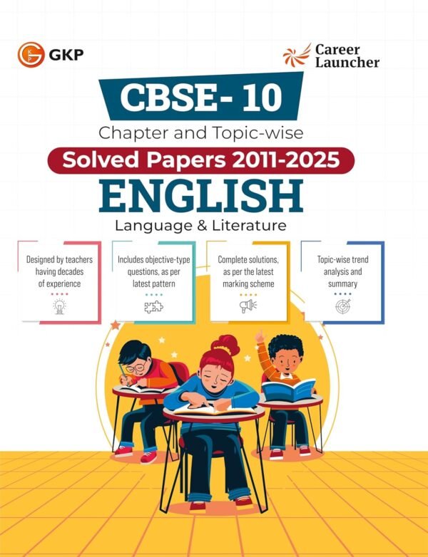 CBSE Class X English Solved Papers (2011?2025) | Chapter & Topic-wise | For 2026 Board Exam Language & Literature