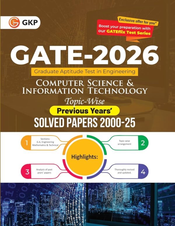 GATE 2026 : Computer Science & Information Technology – 26 Years of Topic-wise Previous Years Solved Papers (2000-2025) | GATE 2025 Fully Solved Paper | With GATEflix Test Series