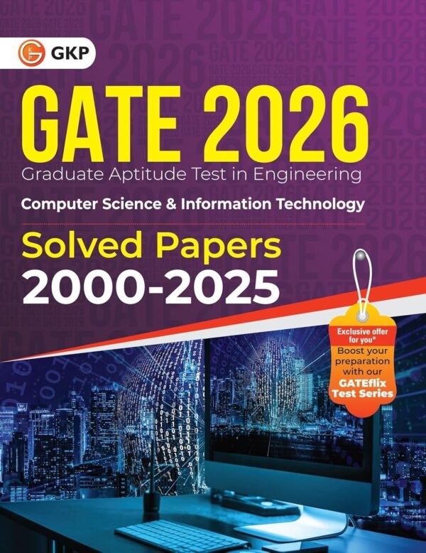 GATE 2026 : Computer Science & Information Technology - 26 Years of Fully Solved Papers (2000-2025) | Answers with Explanations | With GATEflix Test Series