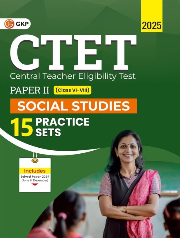 CTET 2025-26 : Paper II (Class VI-VIII) - Social Studies - 15 Practice Sets