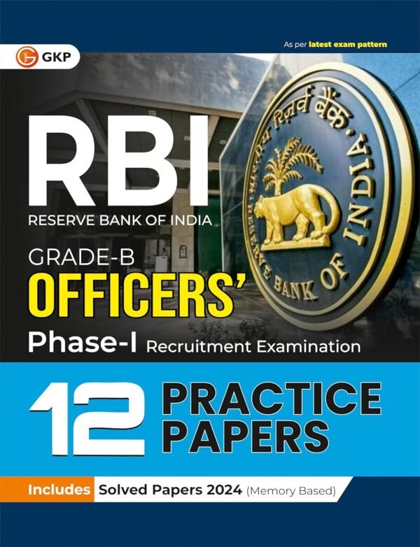 RBI 2025 - Grade-B Officers Phase-1 - 12 Practice Papers | Includes Solved Papers 2024 (Memory Based) | RBI Entrance Exams