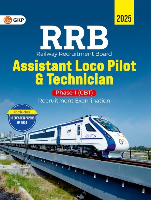 RRB ALP 2025 : Assistant Loco Pilot & Technician - Phase-1 (CBT) Study Guide | Covers General Intelligence, Mathematics, Science, Awareness | Includes 10 Question Papers of 2024 Exam